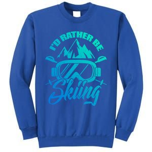 Id Rather Be Skiing Holiday Ski Winter Sport Gift Sweatshirt