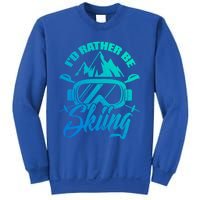 Id Rather Be Skiing Holiday Ski Winter Sport Gift Sweatshirt