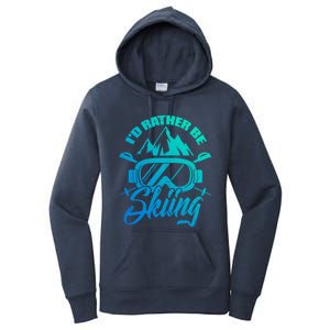 Id Rather Be Skiing Holiday Ski Winter Sport Gift Women's Pullover Hoodie