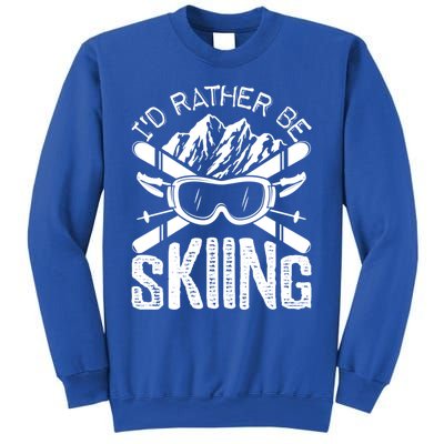 Id Rather Be Skiing Funny Cute Gift Skater Gift Sweatshirt