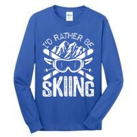 Id Rather Be Skiing Funny Cute Gift Skater Gift Tall Long Sleeve T-Shirt