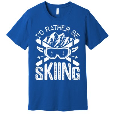 Id Rather Be Skiing Funny Cute Gift Skater Gift Premium T-Shirt