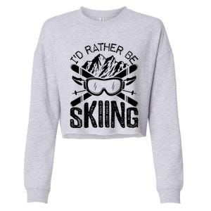 Id Rather Be Skiing Funny Cute Gift Skater Gift Cropped Pullover Crew