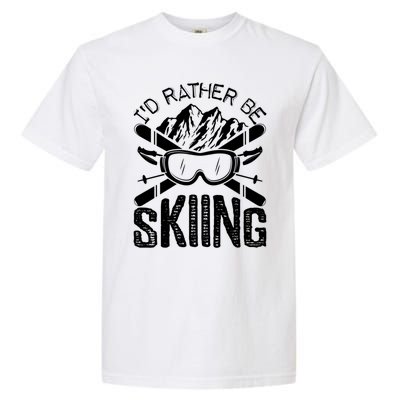 Id Rather Be Skiing Funny Cute Gift Skater Gift Garment-Dyed Heavyweight T-Shirt