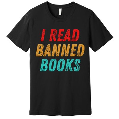 I Read Banned Books Im With The Banned Vintage Retro Premium T-Shirt