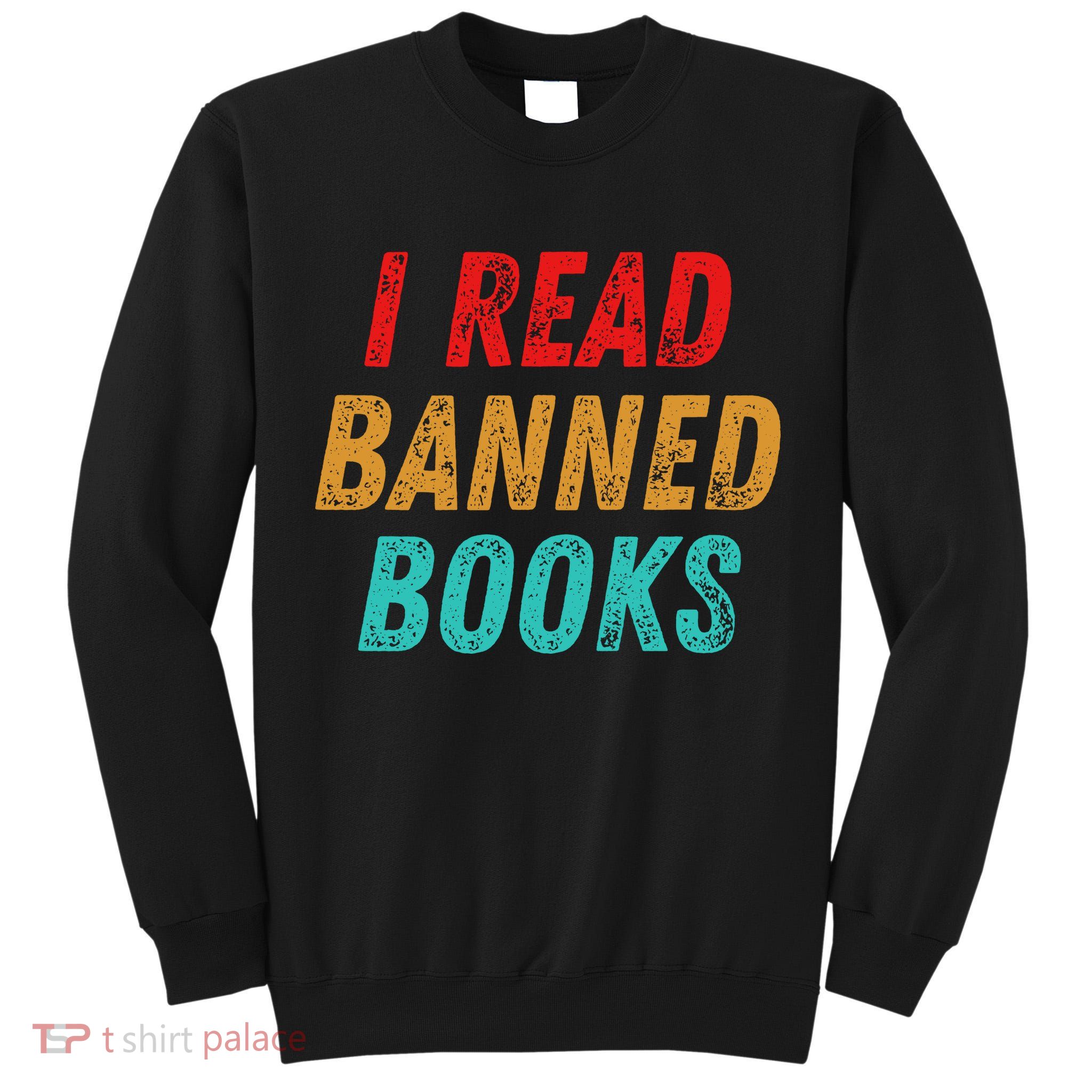I Read Banned Books Im With The Banned Vintage Retro Tall Sweatshirt