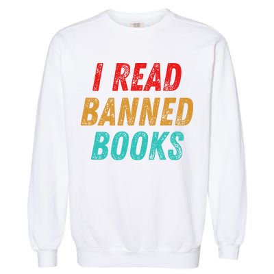 I Read Banned Books Im With The Banned Vintage Retro Garment-Dyed Sweatshirt