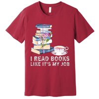 I Read Books Like Its My Job School Librarian Book Lover Premium T-Shirt