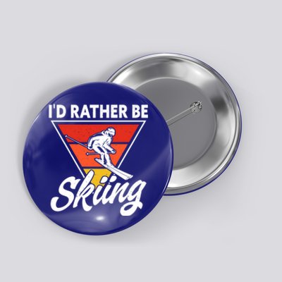 Id Rather Be Skiing Retro Vintage Ski Winter Skier Meaningful Gift Button