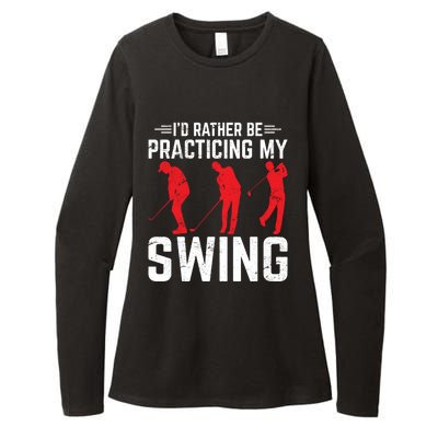 Id Rather Be Practicing My Swing Golf Funny Golfing Lover Cute Gift Womens CVC Long Sleeve Shirt