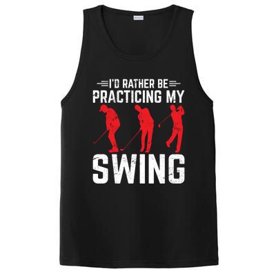 Id Rather Be Practicing My Swing Golf Funny Golfing Lover Cute Gift PosiCharge Competitor Tank