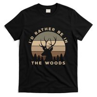 I'd Rather Be In the Woods Deer Hunting T-Shirt