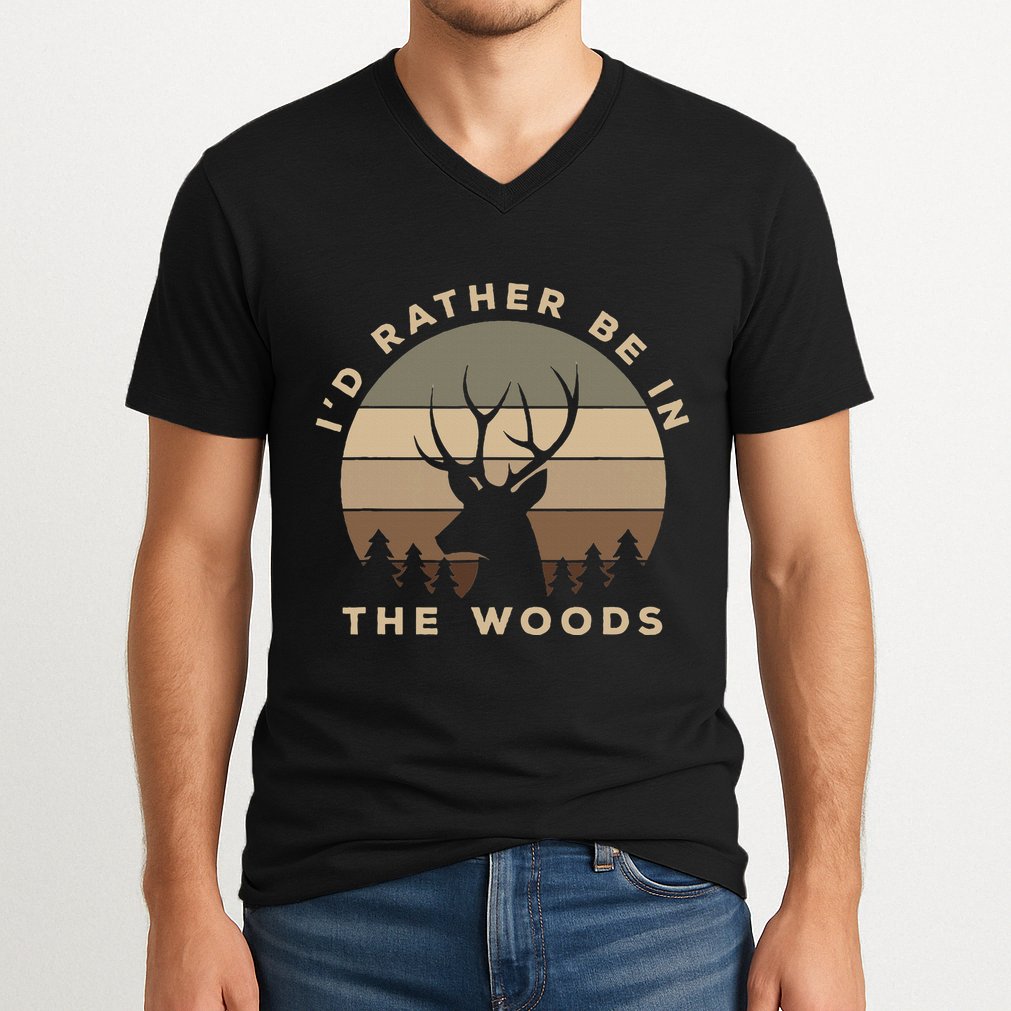 I'd Rather Be In the Woods Deer Hunting V-Neck T-Shirt
