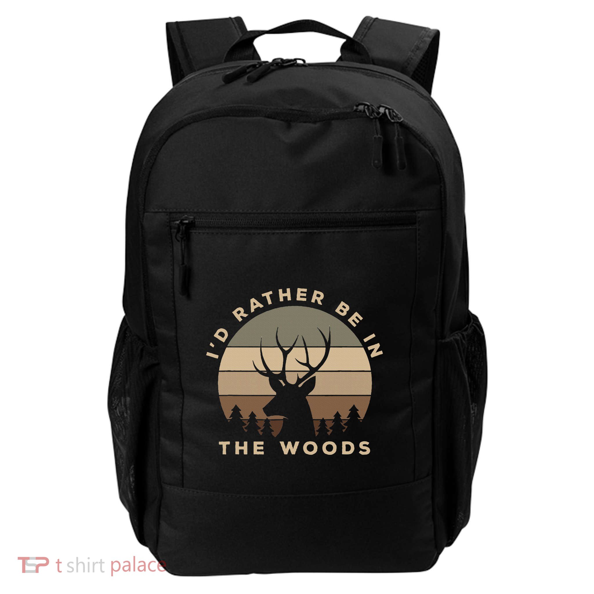 I'd Rather Be In the Woods Deer Hunting Backpack
