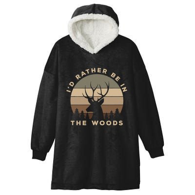 I'd Rather Be In the Woods Deer Hunting Hooded Wearable Blanket