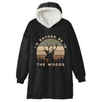 I'd Rather Be In the Woods Deer Hunting Hooded Wearable Blanket