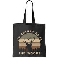 I'd Rather Be In the Woods Deer Hunting Bag