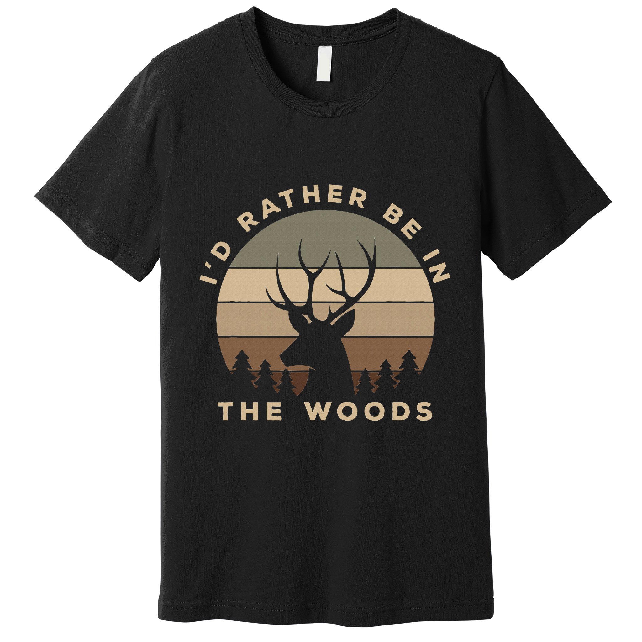 I'd Rather Be In the Woods Deer Hunting Premium T-Shirt
