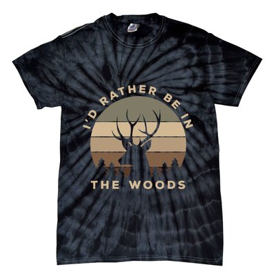 I'd Rather Be In the Woods Deer Hunting Tie-Dye T-Shirt