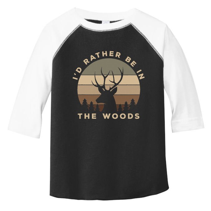 I'd Rather Be In the Woods Deer Hunting Toddler Fine Jersey T-Shirt