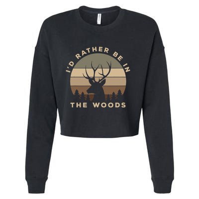 I'd Rather Be In the Woods Deer Hunting Cropped Pullover Crew