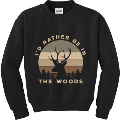 I'd Rather Be In the Woods Deer Hunting Kids Sweatshirt