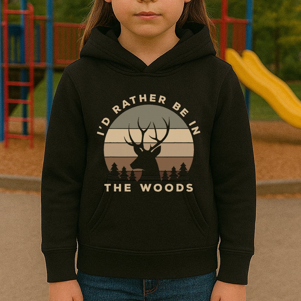 I'd Rather Be In the Woods Deer Hunting Kids Hoodie