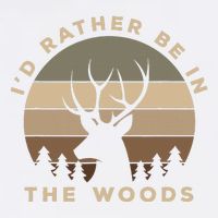 I'd Rather Be In the Woods Deer Hunting Garment-Dyed Sweatshirt