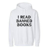 I Read Banned Books Im With The Banned Vintage Retro Garment-Dyed Fleece Hoodie