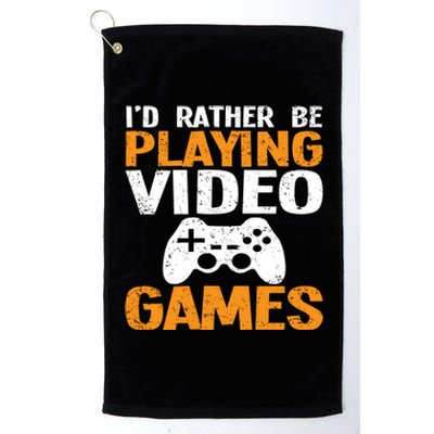 Id Rather Be Playing Video Games Funny Retro Gaming Funny Gift Platinum Collection Golf Towel