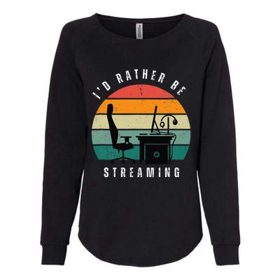 I Rather Be Streaming Womens California Wash Sweatshirt