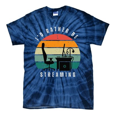 I Rather Be Streaming Tie-Dye T-Shirt