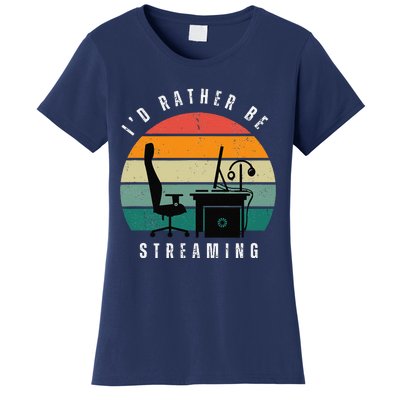 I Rather Be Streaming Women's T-Shirt