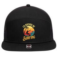 I'd Rather Be Surfing Beach Surfing Surfingboard Surfboard 7 Panel Mesh Trucker Snapback Hat