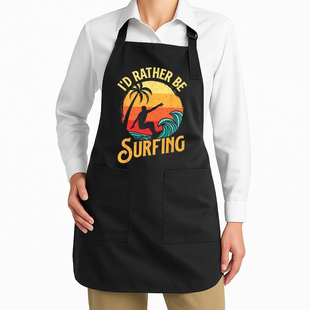I'd Rather Be Surfing Beach Surfing Surfingboard Surfboard Apron