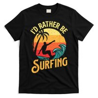 I'd Rather Be Surfing Beach Surfing Surfingboard Surfboard T-Shirt