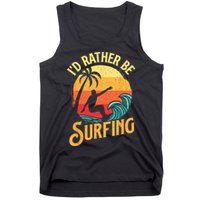 I'd Rather Be Surfing Beach Surfing Surfingboard Surfboard Tank Top