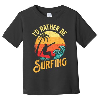 I'd Rather Be Surfing Beach Surfing Surfingboard Surfboard Toddler T-Shirt