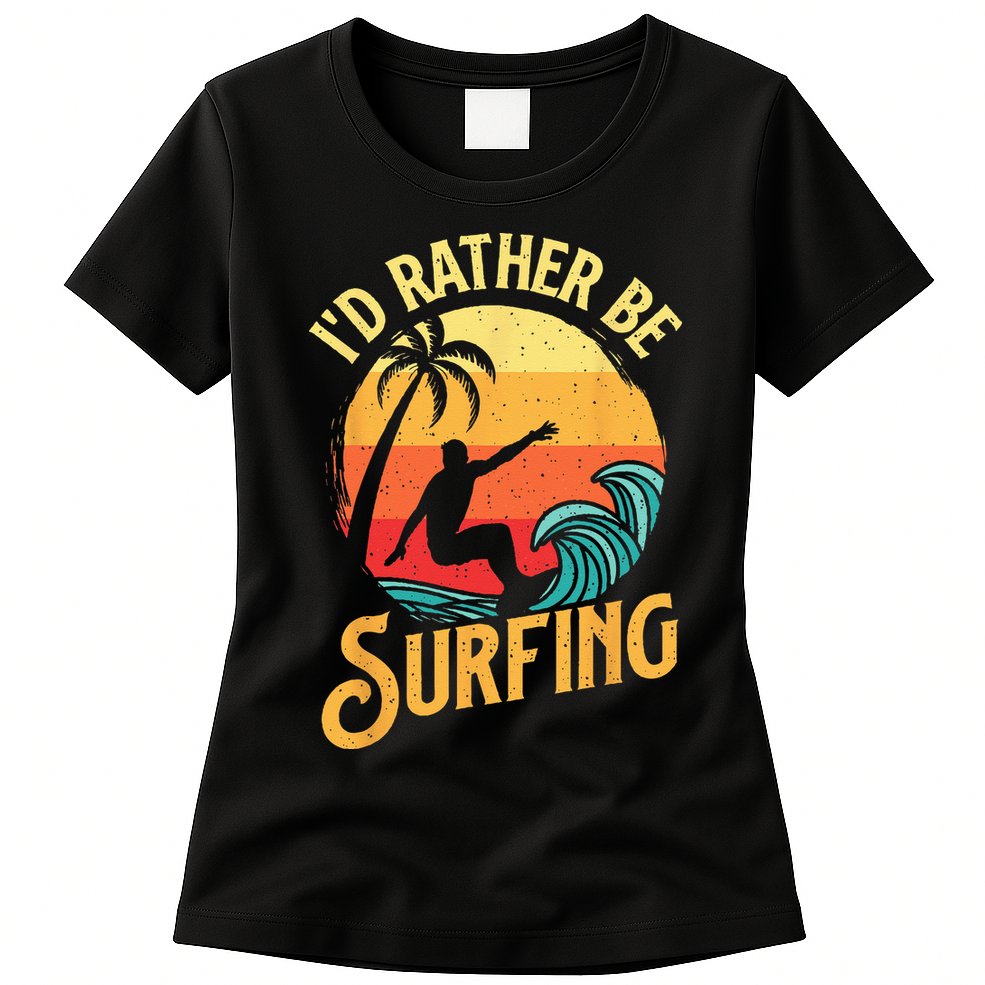 I'd Rather Be Surfing Beach Surfing Surfingboard Surfboard Womens T-Shirt