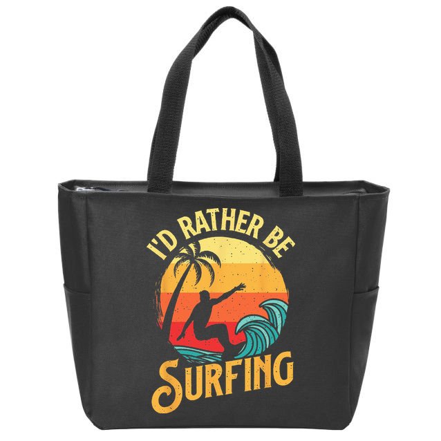 I'd Rather Be Surfing Beach Surfing Surfingboard Surfboard Zip Tote Bag