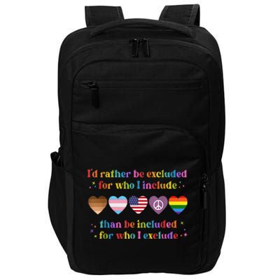 I'd Rather Be Excluded Than Be Included Impact Tech Backpack