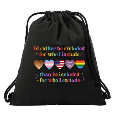 I'd Rather Be Excluded Than Be Included Drawstring Bag