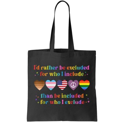 I'd Rather Be Excluded Than Be Included Tote Bag