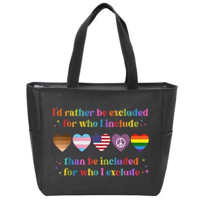 I'd Rather Be Excluded Than Be Included Zip Tote Bag