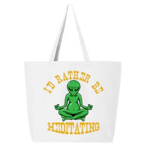 Id Rather Be Meditating Yoga Day Alien Meditation Costume Meaningful Gift 25L Jumbo Tote