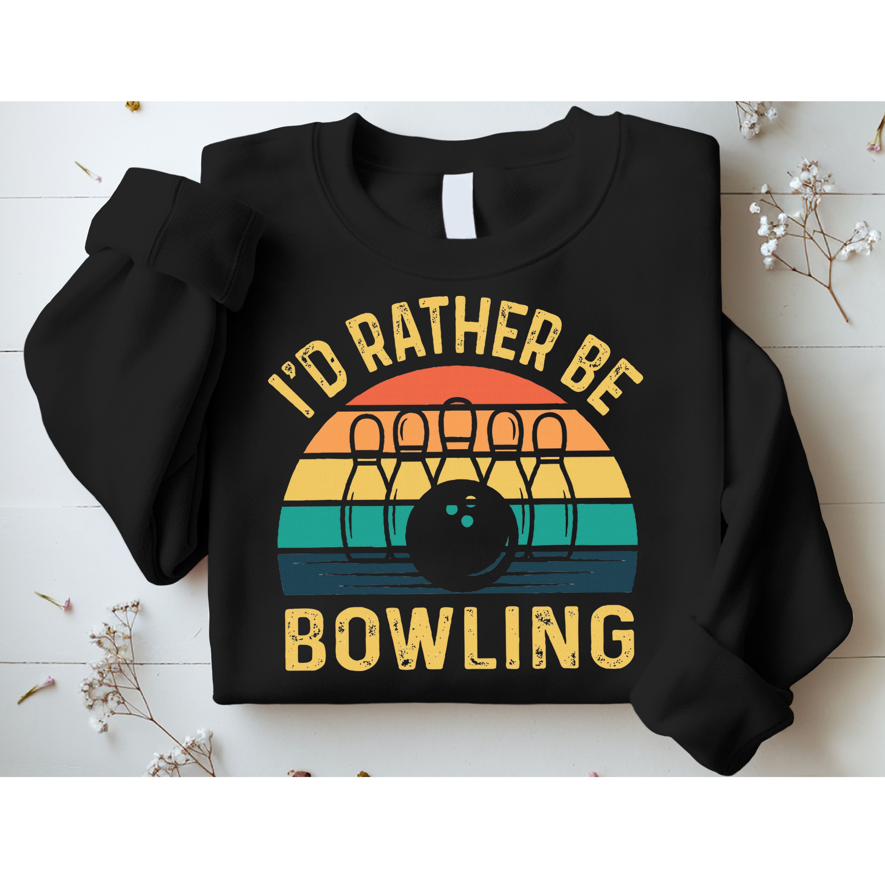 I'd Rather be Bowling retro for Man Woman & Toddler Bowling Sweatshirt