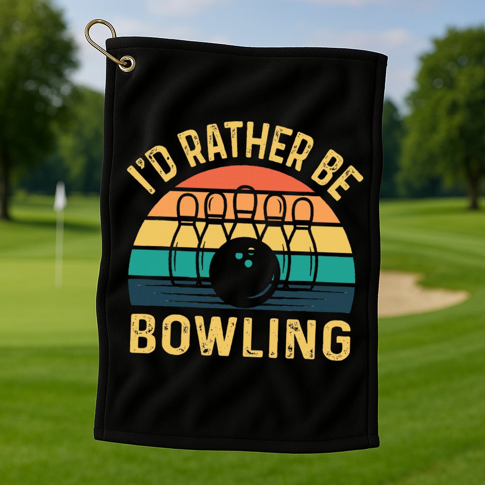 I'd Rather be Bowling retro for Man Woman & Toddler Bowling Golf Towel