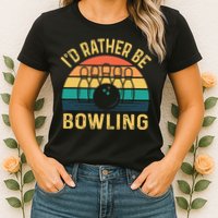 I'd Rather be Bowling retro for Man Woman & Toddler Bowling Womens T-Shirt