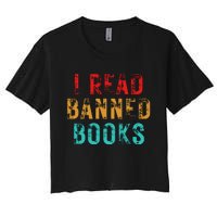 I Read Banned Books Im With The Banned Vintage Retro Women's Crop Top Tee