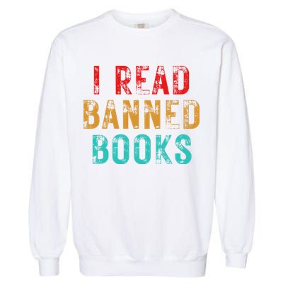 I Read Banned Books Im With The Banned Vintage Retro Garment-Dyed Sweatshirt